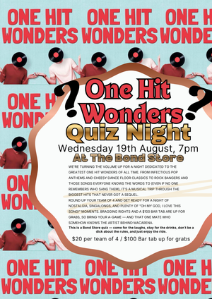 The Bond Store Quiz Night- One Hit Wonders, Wednesday 19 August 2026.