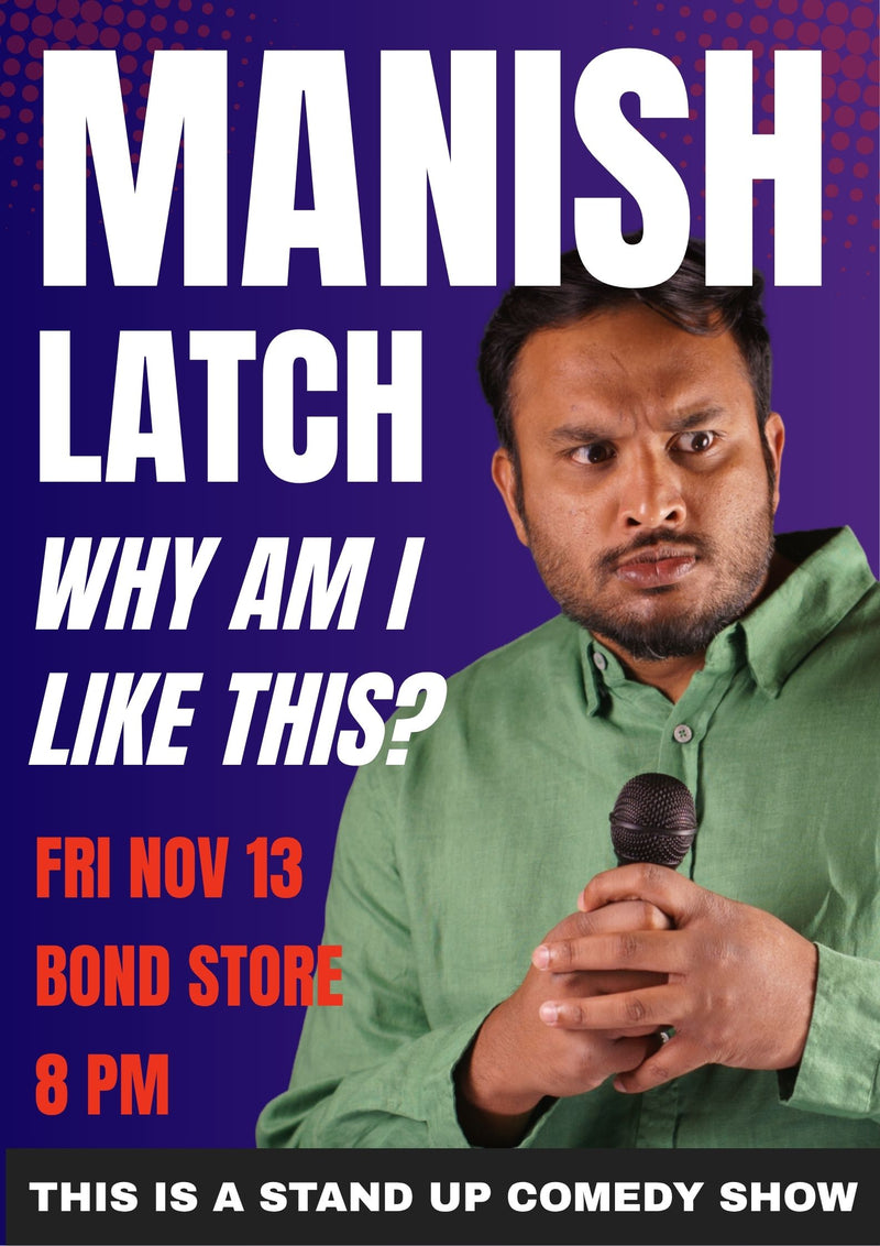 Comedy Show with Manish Latch: Why am I Like This? — Friday 13 November 2026, 8pm