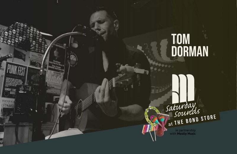 SATURDAY SOUNDS | Tom Dorman, Saturday 1st August 2026, 2pm